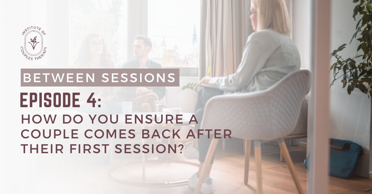 Between Sessions | Episode 4: How do you ensure a couple comes back ...